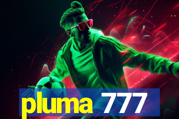 pluma 777